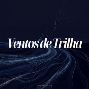 Ventos de Trilha - Musica para Dormir Dream House