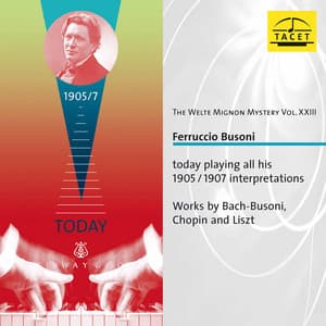 The Welte Mignon Mystery, Vol. 23 - Ferruccio Busoni