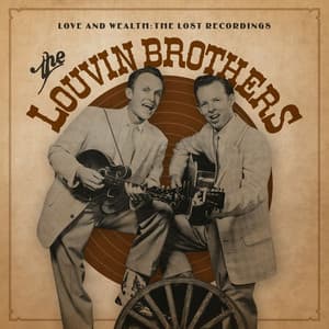 Love & Wealth: The Lost Recordings - The Louvin Brothers