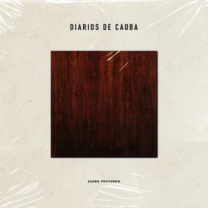 Diarios de caoba - Sueño Profundo