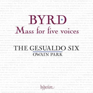 Byrd: Mass for Five Voices; Ave verum corpus; Lamentations & Other Works - William Byrd