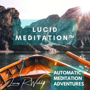 Automatic Meditation Adventures - Lucid Meditation