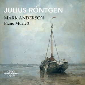 Röntgen: Piano Music, Vol. 3 - Julius Röntgen