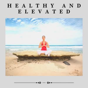 Healthy and Elevated - Zen Minds