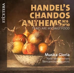 Handel's Chandos Anthems No. 6 & No. 10 - George Frideric Handel
