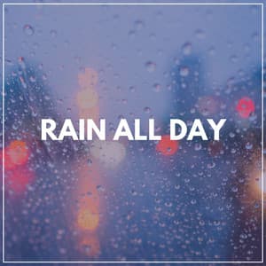 Rain All Day - Rain Sounds & Nature Sounds