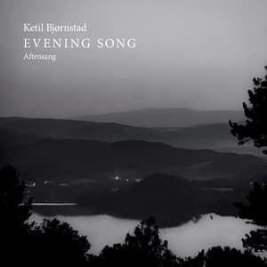 Evening Song - Aftensang - Ketil Bjørnstad