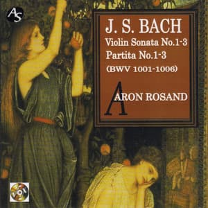 J.S.BACH: VIOLIN SONATA NO.1-3 / Aaron Rosand, Violin - Johann Sebastian Bach