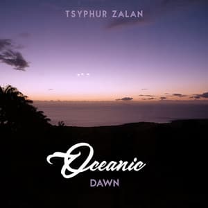 Oceanic Dawn - Tsyphur Zalan