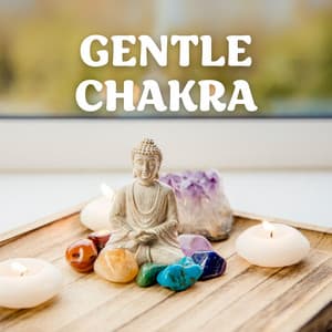 Gentle Chakra: Ambient Massage Sounds - Spa & Relaxation