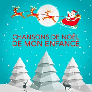 Chansons de Noël de mon enfance - Chansons Enfantines Et De Noël