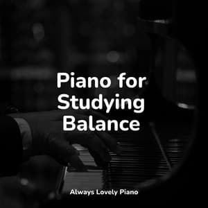 Piano for Studying Balance - Piano Pianissimo