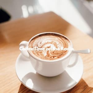 Coffee Time on the Radio - Sunday Chillout Songs