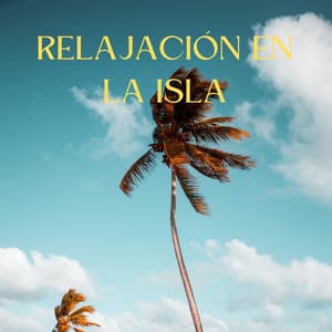 Relajación En La Isla - Sonidos de la naturaleza de la isla