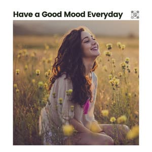 Have a Good Mood Everyday - Reiki Tribe