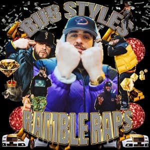 Ramble Raps, Vol. 1 - Bub Styles