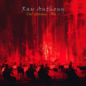 The Ultimate, Vol. 1 - Ray Anthony