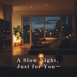 A Slow Night, Just for You... - Relax α Wave