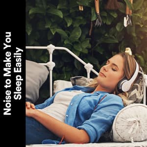 Noise to Make You Sleep Easily - White Noise Relaxation for Sleeping Babies