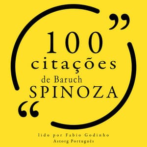 100 citações de Baruch Spinoza - Baruch Spinoza