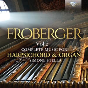 Froberger: Complete Works for Harpsichord and Organ, Vol. 2 - Johann Jakob Froberger