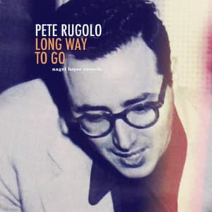 Long Way To Go - Sentimental Journey - Pete Rugolo