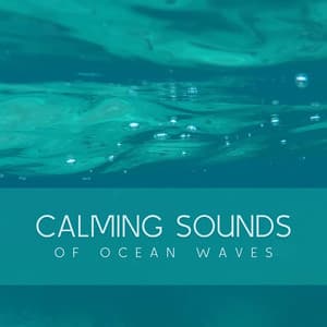 Calming Sounds of Ocean Waves - Ocean Sounds