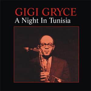 A Night in Tunisia - Gigi Gryce