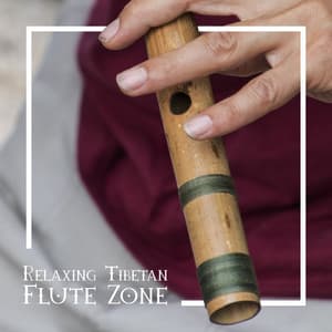 Relaxing Tibetan Flute Zone - Daves Gordson