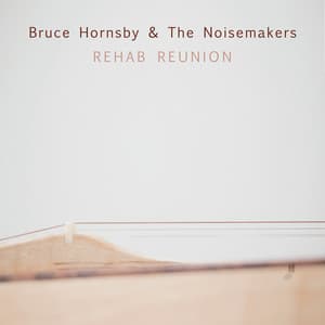 Rehab Reunion - Bruce Hornsby