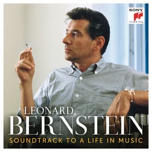 Leonard Bernstein - Soundtrack to a Life in Music - Leonard Bernstein