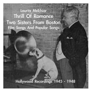 Lauritz Melchior: Thrill Of Romance - 2 Sisters from Boston - Film Songs & Popular Songs - Lauritz Melchior