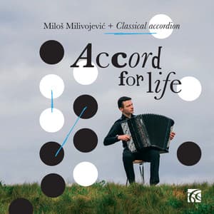 Accord for Life: Classical Accordion - Miloš Milivojević