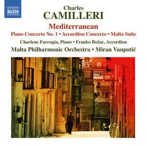 Camilleri: Piano Concerto No. 1 "Mediterranean", Accordion Concerto & Malta Suite - Charles Camilleri
