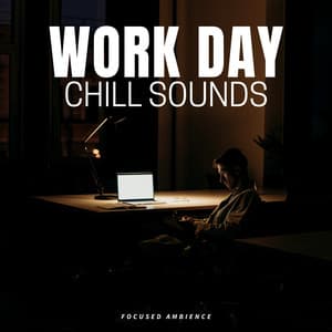 Work Day Chill Sounds - Music for Work