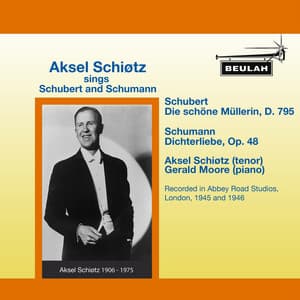 Aksel Schiøtz Sings Schubert and Schumann - Aksel Schiøtz