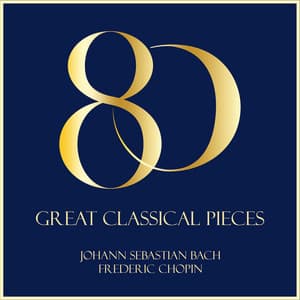 "80 Great Classical Pieces" - Bach & Chopin - Frédéric Chopin