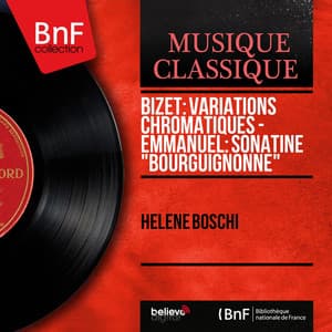 Bizet: Variations chromatiques - Emmanuel: Sonatine "Bourguignonne" - Hélène Boschi