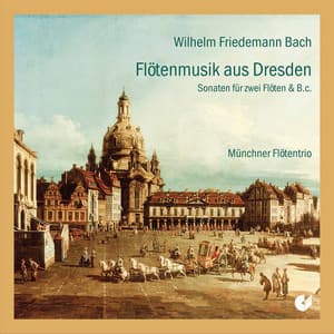 Flötenmusik aus Dresden - Wilhelm Friedemann Bach