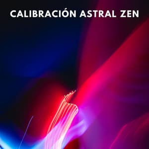 Calibración Astral Zen - Ecos Débiles