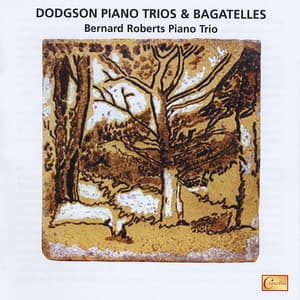Dodgson: Piano Trios & Bagatelles - Stephen Dodgson