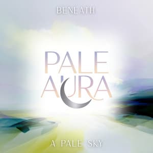 Beneath a Pale Sky - Pale Aura