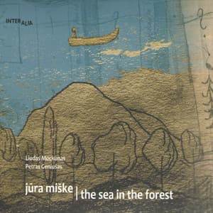 Jūra Miške / The Sea In The Forest - Liudas Mockūnas