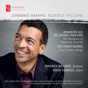 Brahms: Romanzen Aus Die Schone Magelone, Vier Ernste Gesänge - Roderick Williams