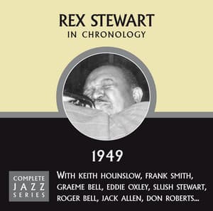 Complete Jazz Series 1949 - Rex Stewart