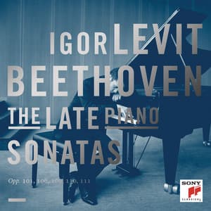 Beethoven: The Late Piano Sonatas - Ludwig van Beethoven