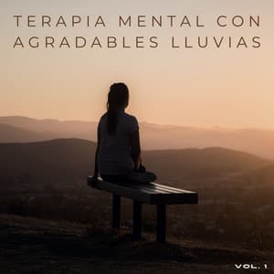 Terapia Mental Con Agradables Lluvias Vol. 1 - Música Ambiental para Bares
