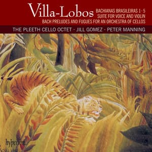 Villa-Lobos: Bachianas brasileiras Nos. 1 & 5 etc. - Jill Gomez