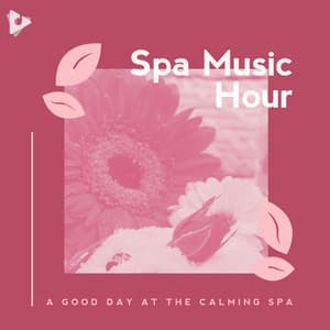 A Good Day at the Calming Spa - Spa Music Hour