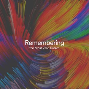 Remembering the Most Vivid Dream - Sleep Music Dreams